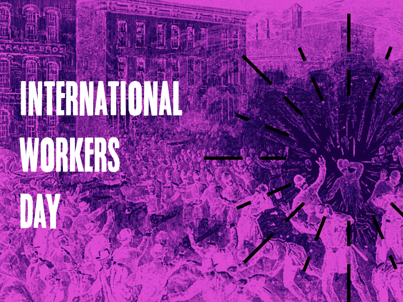 "International Workers Day" text overlays a colored drawing of a bomb exploding in Haymarket Square in the 19th century.